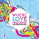 Where Love Has Gone Single
