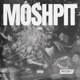 MOSHPIT Single