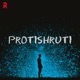 Protishruti Single