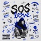 SOS Love feat xander Young Molly Benji Joel Lil Tiger Single