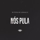 NÓS PULA Single