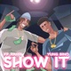 Show It feat Yung Bino Single