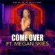 Come Over feat megan skies Single
