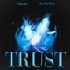 Trust feat Airy Don Dotta Single
