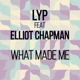 What Made Me feat Elliot Chapman Single