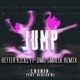 Jump feat Alaska MC Better Kicks DMC Smolik Remix Single