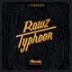 Rawz Typhoon Single