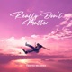 Really Don t Matter Single