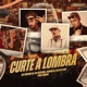 Curte a Lombra feat MC Neto GDN Single