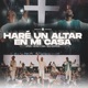 Hare Un Altar En Mi Casa Live feat Miel San Marcos EP
