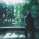 BRIGHT SIDE OF THE WORLD feat LOVESICKXO Single