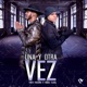 Una Y Otra Vez feat Ismael Tejada Single