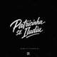 Patricinha Se Iludiu Single