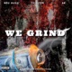 We Grind Single feat Thaizon AK Single