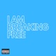 I Am Breaking Free Single