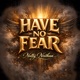 Have No Fear Single