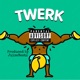 Twerk Single