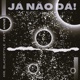 Já Não Dá feat Anne Single