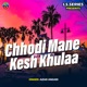 Chhodi Mane Kesh Khulaa Single