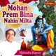 Mohan Prem Bina Nahin Milta Single