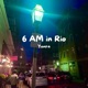 6 AM in Rio feat Tainted Single