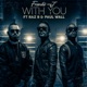 With You Single feat Raz B Paul Wall Single