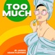 Too Much feat Adam Flowers Single