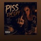 Piss Em Off Single
