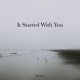 It Started With You Single