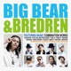 BIG BEAR BREDREN
