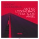 Ain t No Looking Back feat Audio Angel Single