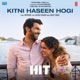 Kitni Haseen Hogi From Hit The First Case Single