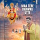 Maa Tere Bhawna Utte Single