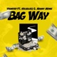 BAG WAY feat Holablacq manny monie Single