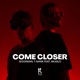 Come Closer Single