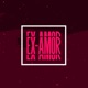 Ex Amor Single