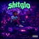 Shitglo Single