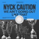 We Ain t Going out Like That Single