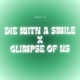 Die With A Smile x Glimpse of Us 8D Audio Single