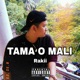 Tama O Mali Single