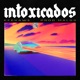 Intoxicados Single