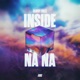 Inside Na Na Single
