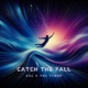 Catch the Fall Single feat TZU Tynor Single