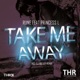 Take Me Away feat Princess L