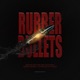 Rubber Bullets Single