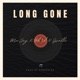 Long Gone feat Bbird Gwalla Single