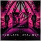 Too Late Single