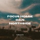Focus Homie Dan Northside Single