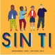 Sin Ti feat Milly Single