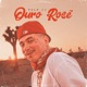 Ouro Rosé Single